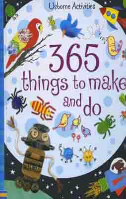 365 THINGS TO MAKE AND DO | 9780746087923 | FIONA WATT