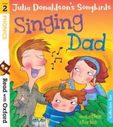 READ WITH OXFORD: STAGE 2: JULIA DONALDSON'S SONGBIRDS: SINGING DAD AND OTHER STORIES | 9780192764775 | JULIA DONALDSON