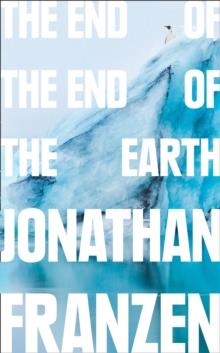 THE END OF THE END OF THE EARTH | 9780008299262 | JONATHAN FRANZEN