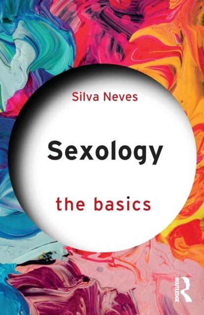 SEXOLOGY : THE BASICS | 9781032233628 | SILVA NEVES