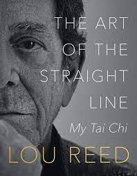 THE ART OF THE STRAIGHT LINE: MY TAI CHI | 9780063093539 | LOU REED, LAURIE ANDERSON