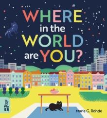 WHERE IN THE WORLD ARE YOU? | 9781913750756 | MARIE G. ROHDE