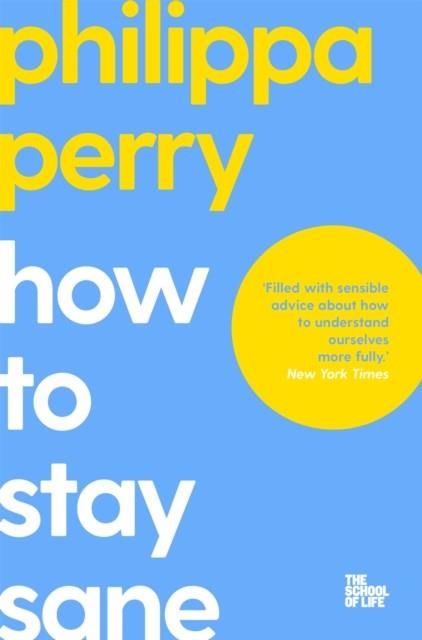 HOW TO STAY SANE | 9781529065367 | PHILIPPA PERRY