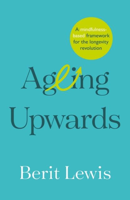 AGEING UPWARDS | 9781788604338 | BERIT LEWIS