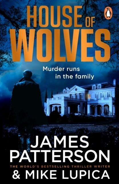 HOUSE OF WOLVES | 9781529159721 | PATTERSON AND LUPICA