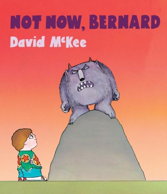 NOT NOW, BERNARD BOARD BOOK | 9781783445134 | DAVID MCKEE