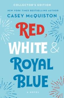 RED, WHITE & ROYAL BLUE: COLLECTOR'S EDITION | 9781250856036 | CASEY MCQUISTON
