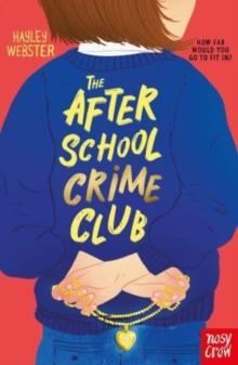 THE AFTER SCHOOL CRIME CLUB | 9781788006064 | HAYLEY WEBSTER
