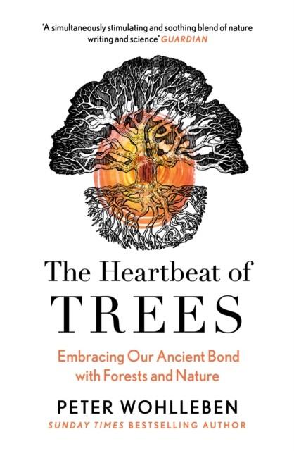 THE HEARTBEAT OF TREES | 9780008436056 | PETER WOHLLEBEN
