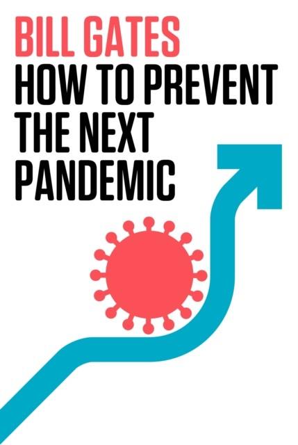HOW TO PREVENT THE NEXT PANDEMIC | 9780593534489 | BILL GATES