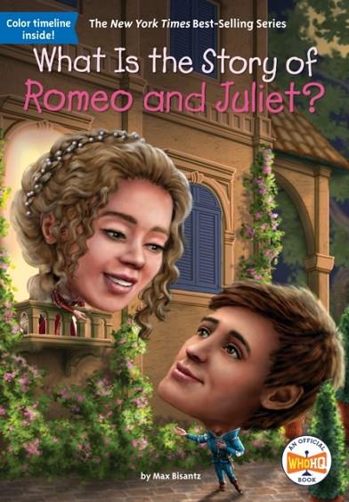 WHAT IS THE STORY OF ROMEO AND JULIET? | 9781524792244 | MAX BISANTZ