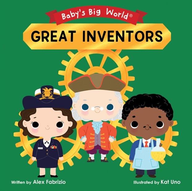 BABY'S BIG WORLD: GREAT INVENTORS | 9781946000231 | ALEX FABRIZIO