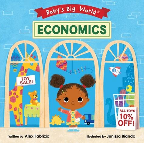 BABY'S BIG WORLD: ECONOMICS | 9781946000217 | ALEX FABRIZIO