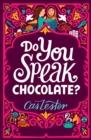 DO YOU SPEAK CHOCOLATE? | 9781471405037 | CAS LESTER