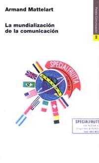 La mundialización de la comunicación | 9788449304934 | Mattelart, Armand