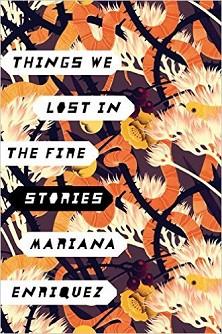 THINGS WE LOST IN THE FIRE | 9780451495112 | MARIANA ENRIQUEZ