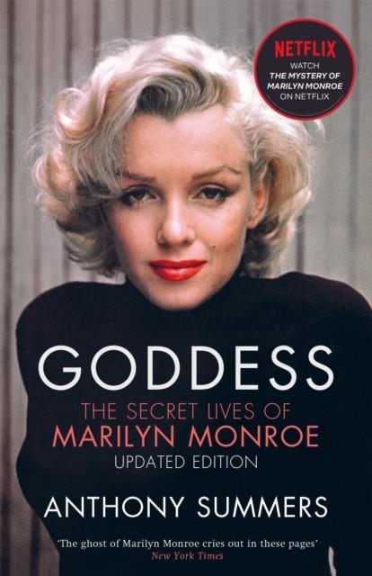 GODDESS : THE SECRET LIVES OF MARILYN MONROE | 9781474625944 | ANTHONY SUMMERS 