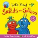 LET'S FIND THE SMEDS AND THE SMOOS | 9780702317811 | JULIA DONALDSON