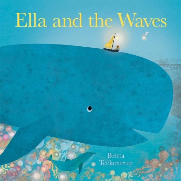 ELLA AND THE WAVES | 9781408355992 | BRITTA TECKENTRUP