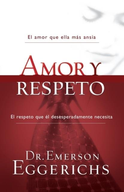 AMOR Y RESPETO (ENFOQUE A LA FAMILIA) | 9781602553682 | EMERSON EGGERICHS
