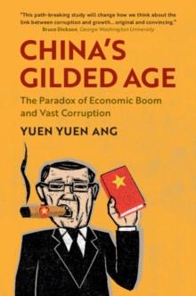 CHINA'S GILDED AGE: THE PARADOX OF ECONOMIC BOOK AND VAST CORRUPTION | 9781108478601 | YUEN YUEN ANG