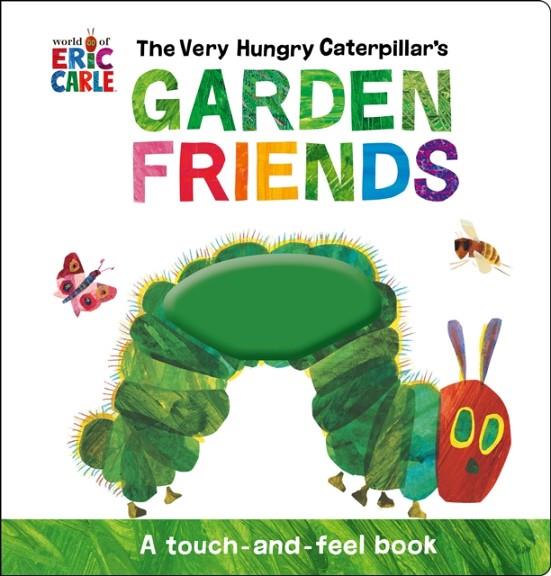 THE VERY HUNGRY CATERPILLAR'S GARDEN FRIENDS | 9780593523797 | ERIC CARLE