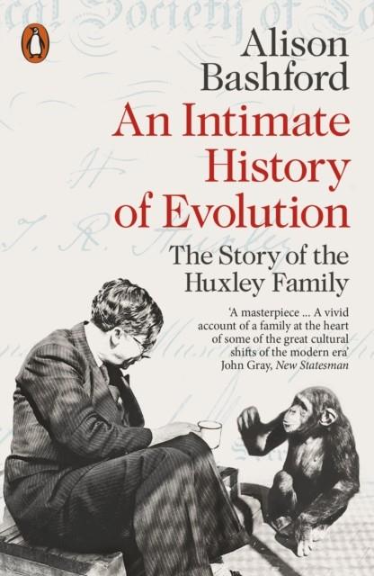 AN INTIMATE HISTORY OF EVOLUTION | 9780141992228 | ALISON BASHFORD 