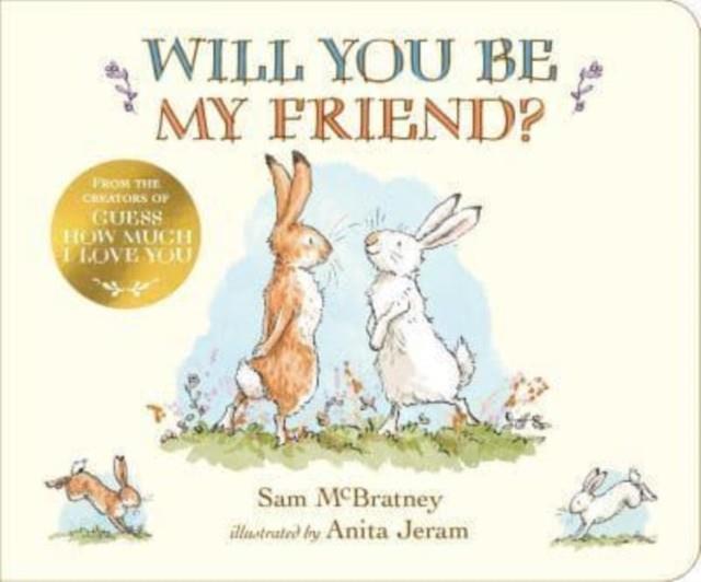 WILL YOU BE MY FRIEND? | 9781529514988 | SAM MCBRATNEY