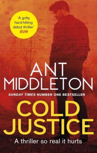 COLD JUSTICE | 9780751580419 | ANT MIDDLETON