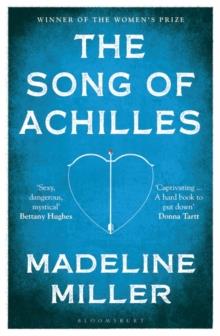 THE SONG OF ACHILLES: TIKTOK MADE ME BUY IT! | 9781408891384 | MADELINE MILLER