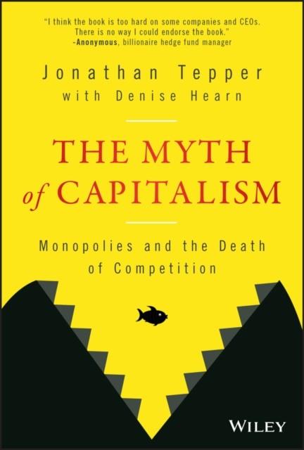 THE MYTH OF CAPITALISM | 9781119548195 | JONATHAN TEPPER/DENISE HEARN