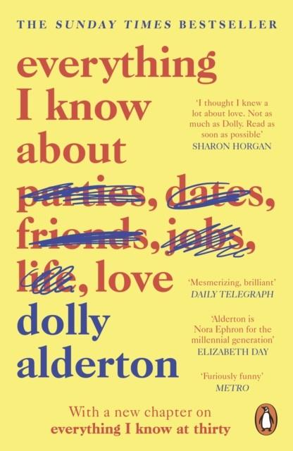 EVERYTHING I KNOW ABOUT LOVE | 9780241982105 | DOLLY ALDERTON