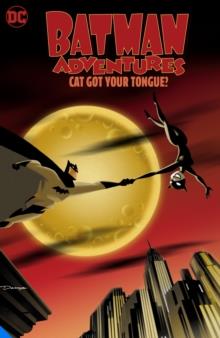 BATMAN ADVENTURES: CAT GOT YOUR TONGUE? | 9781779510808 | VARIOUS