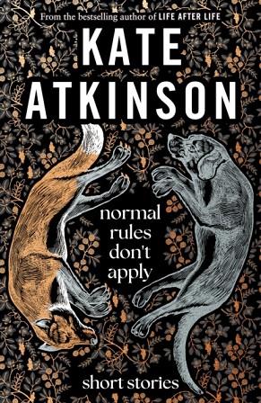 NORMAL RULES DON'T APPLY | 9780857529190 | KATE ATKINSON