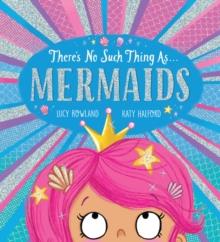 THERE'S NO SUCH THING AS MERMAIDS | 9780702302244 | LUCY ROWLAND