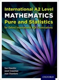 OXFORD AQA INTERNATIONAL A2 MATHEMATICS PURE AND STATISTICS (9660): STUDENT BOOK | 9780198375975