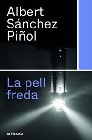 LA PELL FREDA | 9788418132315 | ALBERT SÁNCHEZ PIÑOL