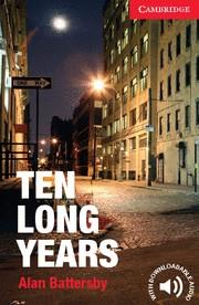 TEN LONG YEARS - CAMBRIDGE READERS BEGINNER / ELEMENTARY A1 | 9781107621787 | ALAN BETTERSBY