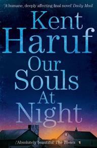 OUR SOULS AT NIGHT | 9781447299370 | KENT HARUF