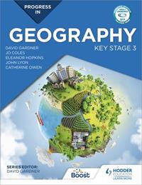 PROGRESS IN GEOGRAPHY: KEY STAGE 3 GEOGRAPHY | 9781510428003 | DAVID GARDNER, CATHERINE OWEN, ELEANOR BARKER, JO COLES, JOHN LYON