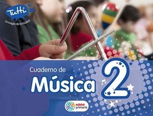 CUAD MUSICA EP2 TUTTI (CAS) CUADERNO COMPLEMENTARI | 9788468301204 | EDEBÉ, OBRA COLECTIVA