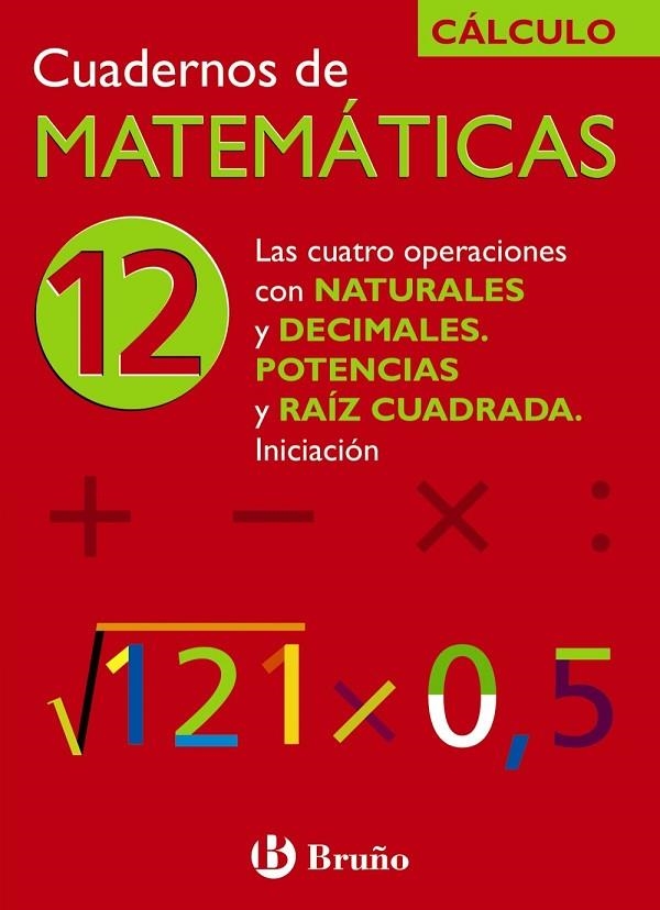 12 LAS CUATRO OPERACIONES CON NATURALES Y DECIMALE | 9788421656792 | ISMAEL SOUSA MARTÍN