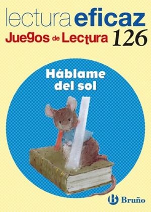 HABLAME DEL SOL JUEGO DE LECTURA | 9788421660409 | ALONSO GRACIA, ÁNGEL;ÁLVAREZ DE EULATE ALBERDI, CARLOS MIGUEL