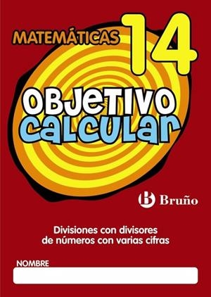 OBJETIVO CALCULAR 14 DIVISIONES CON DIVISORES DE N | 9788421666456