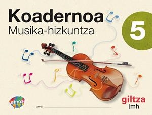KOAD. MUSIKA HIZKUNTZA EP5 GILTZA CUADERNO COMPLEM | 9788481188813 | EDEBÉ, OBRA COLECTIVA