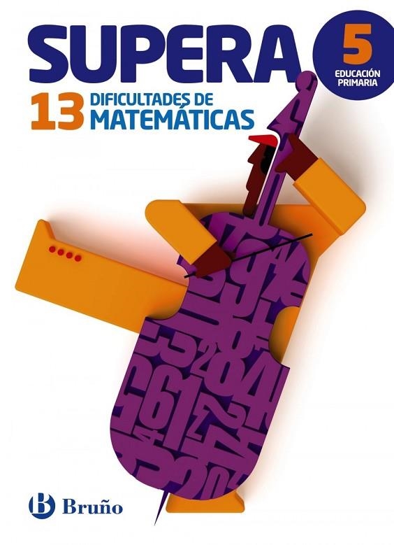 SUPERA LAS 13 DIFICULTADES DE MATEMATICAS 5º | 9788469609057 | Payró i Català, Jordi;Vinos i Peiretó, Pere Joan