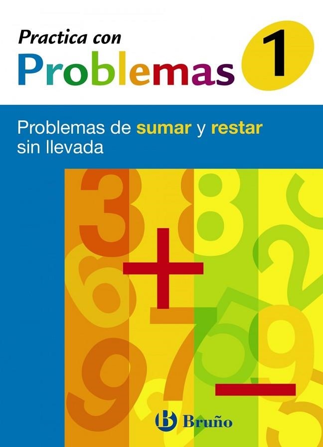 1 PRACTICA CON PROBLEMAS DE SUMAR Y RESTAR SIN LLE | 9788421656907 | JOSÉ RAMÓN MATEO DIÉGUEZ