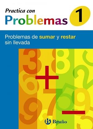 1 PRACTICA CON PROBLEMAS DE SUMAR Y RESTAR SIN LLE | 9788421656907 | JOSÉ RAMÓN MATEO DIÉGUEZ