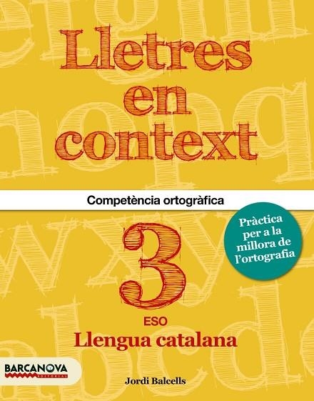 LLETRES EN CONTEXT. QUADERN DORTOGRAFIA  3R ESO | 9788448936600 | Balcells, Jordi