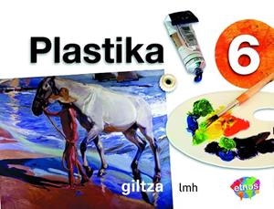 PLASTIKA EP6 ETNOS GILTZA LIBRO ALUMNO | 9788481188974 | EDEBÉ, OBRA COLECTIVA